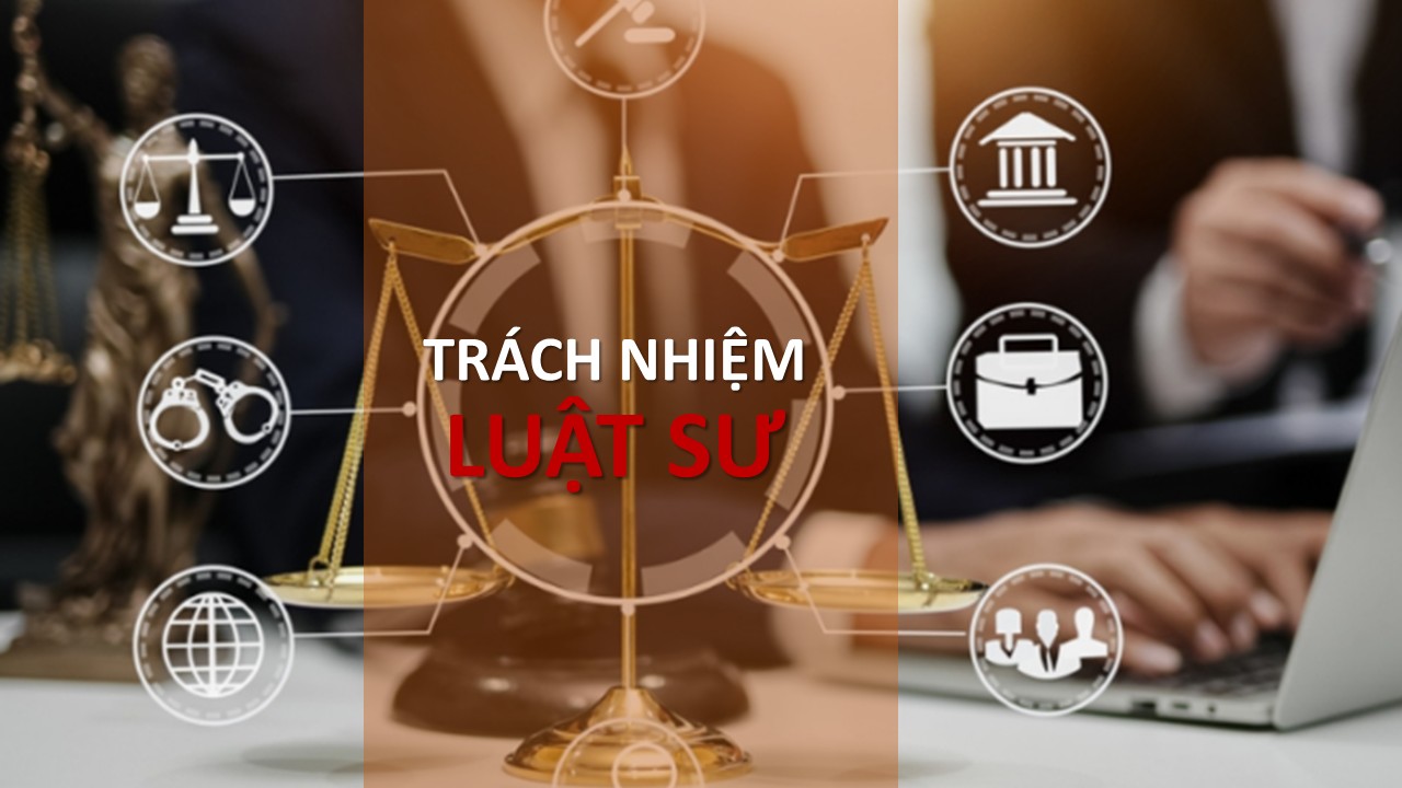 Trách nhiệm hàng năm của một luật sư khi hoạt động tại Việt Nam | Công ...